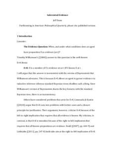 Inferential	
  Evidence	
   Jeff	
  Dunn	
   Forthcoming	
  in	
  American	
  Philosophical	
  Quarterly,	
  please	
  cite	
  published	
  version.	
     1	
  Introduction	
   Consider:	
  	
  