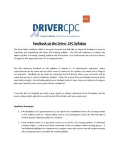 Feedback on the Driver CPC Syllabus The Road Safety Authority (RSA) is customer focussed and will take on board all feedback to assist in improving and maintaining the Driver CPC training syllabus. The RSA will endeavour