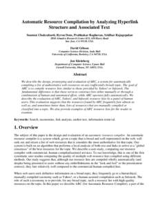 Automatic Resource Compilation by Analyzing Hyperlink Structure and Associated Text Soumen Chakrabarti, Byron Dom, Prabhakar Raghavan, Sridhar Rajagopalan IBM Almaden Research Center K53, 650 Harry Road San Jose, CA 9512