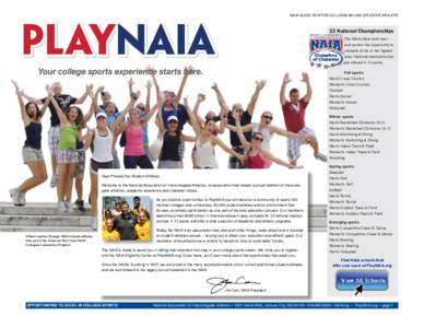 NAIA GUIDE FOR THE COLLEGE-BOUND STUDENT-ATHLETE  23 National Championships The NAIA offers both men and women the opportunity to compete at his or her highest
