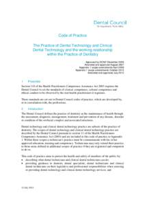 Code of Practice The Practice of Dental Technology and Clinical Dental Technology and the working relationship within the Practice of Dentistry Approved by DCNZ December 2006 Amended and approved August 2007