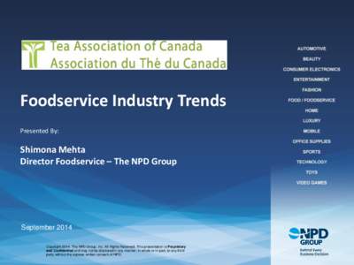 Foodservice Industry Trends Presented By: Shimona Mehta Director Foodservice – The NPD Group