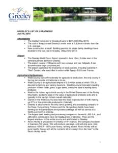 GREELEY’S LIST OF GREATNESS! July 16, 2015 Affordability  The median home cost in Greeley/Evans is $215,000 (May 2015)  The cost of living around Greeley’s metro area is 3.8 percent lower than the U.S. average.