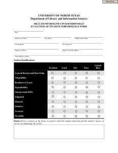 Print Form  UNIVERSITY OF NORTH TEXAS Department of Library and Information Sciences HEALTH INFORMATICS INTERNSHIP/FIELD EVALUTION OF STUDENT PERFORMANCE FORM