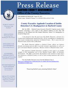 Office of the County Executive FOR IMMEDIATE RELEASE: August 29, 2012 Media Contact: Robert B. Thomas, Jr. at[removed]or[removed]County Executive Applauds Location of Smiths Detection U.S. Headquarters to Harfo