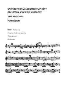 UNIVERSITY OF MELBOURNE SYMPHONY ORCHESTRA AND WIND SYMPHONY 2015 AUDITIONS PERCUSSION  HOLST – The Planets