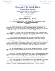 Statement of Rep. Henry A. Waxman Ranking Member, Committee on Energy and Commerce “The U.S. Government Response to the Nuclear Power Plant Incident in Japan” Subcommittee on Oversight and Investigations April 6, 201