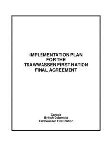 Microsoft Word - VANCOUVR-#[removed]v9-TSAWWASSEN_FIRST_NATION_IMPLEMENTATION_PLAN_.DOC