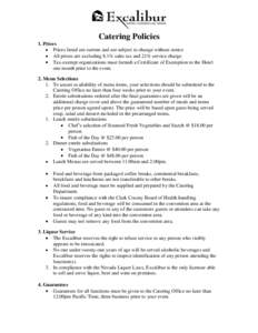 Catering Policies 1. Prices Prices listed are current and are subject to change without notice All prices are excluding 8.1% sales tax and 21% service charge. Tax-exempt organizations must furnish a Certificate of Exempt