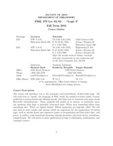 FACULTY OF ARTS DEPARTMENT OF PHILOSOPHY PHIL 279 Lec 02/03 — “Logic I” Fall Term 2010 Course Outline