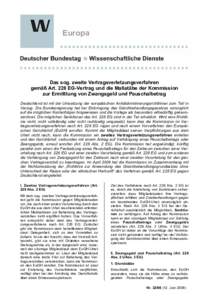 Europa  Das sog. zweite Vertragsverletzungsverfahren gemäß Art. 228 EG-Vertrag und die Maßstäbe der Kommission zur Ermittlung von Zwangsgeld und Pauschalbetrag Deutschland ist mit der Umsetzung der europäischen Anti