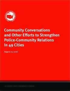 Community Conversations and Other Efforts to Strengthen Police-Community Relations In 49 Cities August 10, 2016