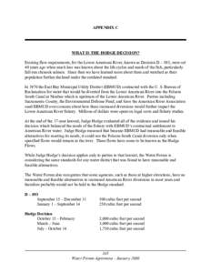 APPENDIX C  WHAT IS THE HODGE DECISION? Existing flow requirements, for the Lower American River, known as Decision D – 893, were set 40 years ago when much less was known about the life cycles and needs of the fish, p