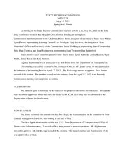 STATE RECORDS COMMISSION MINUTES May 15, 2013 Springfield, Illinois A meeting of the State Records Commission was held at 9:30 a.m., May 15, 2013 in the John Daly conference room of the Margaret Cross Norton Building in 