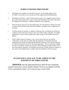 SURPLUS MONIES PROCEDURE • The Referee will complete and sign the Foreclosure Action Surplus Monies Form (FASMF) in its entirety (www.nycourts.gov/forms/surplusmoniesformfillable.pdf).