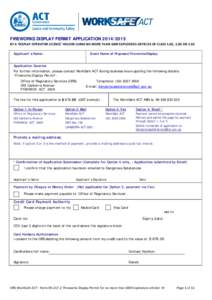 FIREWORKS DISPLAY PERMIT APPLICATION[removed]BY A ‘DISPLAY OPERATOR LICENCE’ HOLDER USING NO MORE THAN 1000 EXPLOSIVES ARTICLES OF CLASS 1.4G, 1.3G OR 1.1G Applicant’s Name: Event Name of Proposed Fireworks Displ