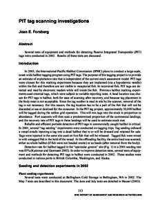 PIT tag scanning investigations Joan E. Forsberg Abstract Several tests of equipment and methods for detecting Passive Integrated Transponder (PIT) tags were conducted inResults of these tests are discussed.