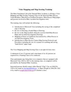 Visio Mapping and Map Scoring Training The Mine Simulation Lab at the National Mine Academy is offering a Visio Mapping and Map Scoring Training Class for all interested Mine Rescue Team Members, Mine Rescue Problem Desi