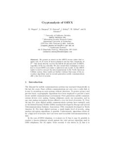 Cryptanalysis of ORYX D. Wagner1 , L. Simpson2 , E. Dawson2 , J. Kelsey3 , W. Millan2 , and B. Schneier3 1  University of California, Berkeley