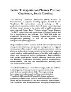 Senior Transportation Planner Position Charleston, South Carolina The Berkeley Charleston Dorchester (BCD) Council of Governments, a regional planning agency located in the Charleston, SC metropolitan area, is seeking to