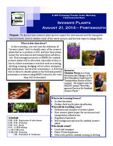 A UNH Technology Transfer Center Workshop 5 Environmental Hours Invasive Plants August 21, 2014 — Portsmouth Purpose: To discuss how invasive plant species impact the environment and the transportation structures; how 