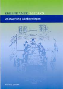 Doorwerking Aanbevelingen  Rekenkamer Zeeland Middelburg, 28 april 2006  DOORWERKING