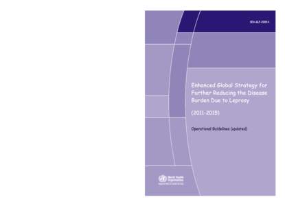 SEA-GLP[removed]The Enhanced Global Strategy for Further Reducing the Disease Burden due to Leprosy: [removed]and the Updated Operational Guidelines were widely welcomed and endorsed. The overall goal is to provide acce