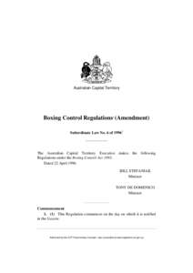 Australian Capital Territory  Boxing Control Regulations1 (Amendment) Subordinate Law No. 6 of[removed]The Australian Capital Territory Executive makes the following