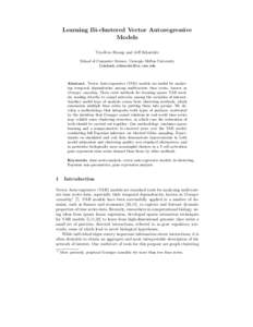 Learning Bi-clustered Vector Autoregressive Models Tzu-Kuo Huang and Jeff Schneider School of Computer Science, Carnegie Mellon University {tzukuoh,schneide}@cs.cmu.edu