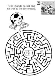 Help Thando Rocker find his way to the soccer field. Colour in your own picture of Thando Rocker