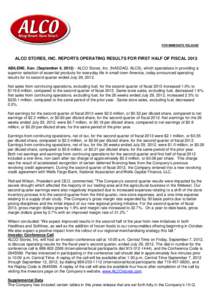 FOR IMMEDIATE RELEASE  ALCO STORES, INC. REPORTS OPERATING RESULTS FOR FIRST HALF OF FISCAL 2013 ABILENE, Kan. (September 6, [removed]ALCO Stores, Inc. (NASDAQ: ALCS), which specializes in providing a superior selection o