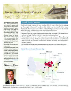 FEDERAL R ESERVE BANK of CHICAGO  Welcome to the Federal Reserve Bank of Chicago! The Chicago Fed is one of 12 regional, independent Reserve Banks nationwide that serve specific regions of the country. These banks, toget