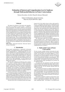 INTERSPEECHEstimation of Interest and Comprehension Level of Audience through Multi-modal Behaviors in Poster Conversations Tatsuya Kawahara, Soichiro Hayashi, Katsuya Takanashi School of Informatics, Kyoto Univer