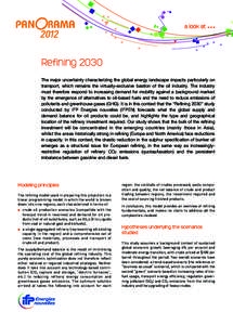 a look at  Refining 2030 The major uncertainty characterizing the global energy landscape impacts particularly on transport, which remains the virtually-exclusive bastion of the oil industry. The industry must therefore 