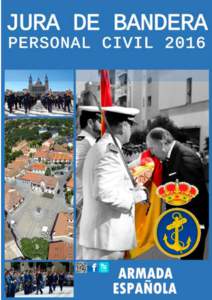 JURAS DE BANDERA DE PERSONAL CIVIL ORGANIZADAS POR LA ARMADA EN 2016  Comunidad de Madrid: o 16 ABRIL: Los Molinos (Madrid). Finaliza período inscripción: 05 ABR 16.