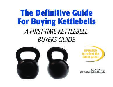 The Definitive Guide For Buying Kettlebells A FIRST-TIME KETTLEBELL BUYERS GUIDE UPDATED to reflect the