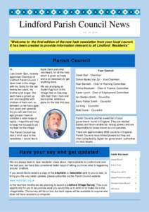 Lindford Parish Council News V o lu m e 1 I ssue 1 Marc h 2014  “Welcome to the first edition of the new look newsletter from your local council.
