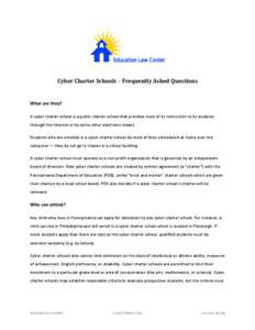 Cyber Charter Schools – Frequently Asked Questions  What are they? A cyber charter school is a public charter school that provides most of its instruction to its students through the Internet or by some other electroni