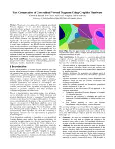 Fast Computation of Generalized Voronoi Diagrams Using Graphics Hardware Kenneth E. Hoff III, Tim Culver, John Keyser, Ming Lin, Dinesh Manocha University of North Carolina at Chapel Hill, Dept. of Computer Science Abstr