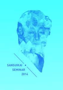 SANSUIKAI SEMINAR 2014 Get to know all of the Sansuikai seminar teachers