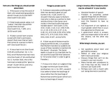 Here are a few things you should ponder about Islam: 1. If the Quran is truly the word of Allah, why would asking questions about it cause you to lose faith? (See Surah 5:).