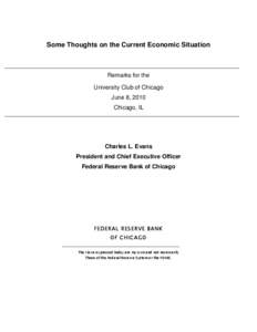 Some Thoughts on the Current Economic Situation  Remarks for the University Club of Chicago June 8, 2010 Chicago, IL