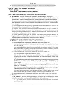 18 USC 1037 NB: This unofficial compilation of the U.S. Code is current as of Jan. 4, 2012 (see http://www.law.cornell.edu/uscode/uscprint.html). TITLE 18 - CRIMES AND CRIMINAL PROCEDURE PART I - CRIMES CHAPTER 47 - FRAU