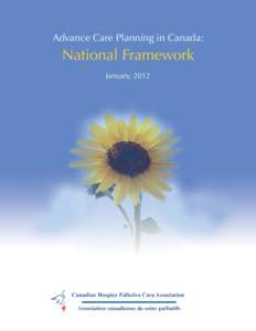 Advance Care Planning in Canada:  National Framework January, 2012  Advance Care Planning in Canada: National Framework