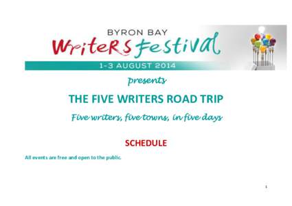 presents  THE FIVE WRITERS ROAD TRIP Five writers, five towns, in five days  SCHEDULE