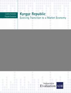 Country Assistance Program Evaluation for Kyrgyz Republic: Evolving Transition to a Market Economy