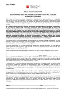 CSU - FORM G  School of Community Health AUTHORITY TO DISCLOSE PERSONAL INFORMATION IN RELATION TO WORKPLACE LEARNING The Privacy and Personal Information Protection Act[removed]NSW), that became effective on 1 July 2000,