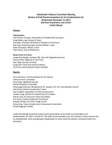 Stakeholder Advisory Committee Meeting Review of Draft Recommendations for the Condominium Act Wednesday December 12, 2012 2nd floor boardroom, Law Center 12:00-2:00 pm Present: