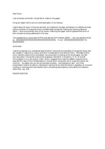 Dear Panel I set out below comments I should like to make on this paper. It may be helpful first to set out a brief description of my interest. I spent about 35 years in financial services, as investment manager and advi