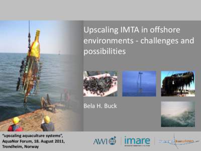 Upscaling IMTA in offshore environments - challenges and possibilities Bela H. Buck